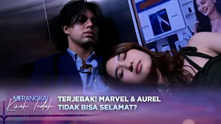 Terjebak di Dalam Lift, Aurel dan Marvel Tidak Selamat? | Merangkai Kisah Indah - Episode 420