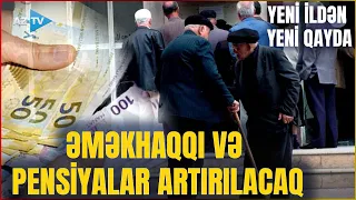 Pensiya və əməkhaqqı ilə bağlı ŞAD XƏBƏR: Gələn ildən YENİ QAYDA olacaq - 100 minlərlə insan...