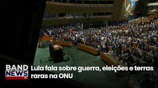 Lula fala sobre guerra, eleições e terras raras na ONU | BandNews TV