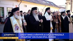 A fost binecuvântată Școala Gimnazială „Mușatinii” din municipiul Roman