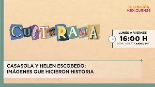 Casasola and Helen Escobedo: Images That Made History | Culturama | 07/28/2026