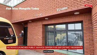 Fast 5ive: Mongolia Today | PETROVIS LAUNCHES PUBLIC SERVICE CENTER FOR GER DISTRICT RESIDENTS