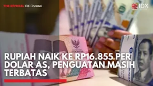 Rupiah Naik ke Rp16.855 per Dolar AS, Penguatan Masih Terbatas | 2ND SESSION CLOSING