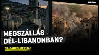 Enigma | Dahrouge Elias | Libanon a szakadék szélén: Mi vár ránk Dél-Libanonban?