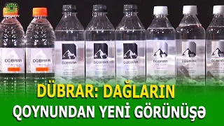XIZIDAN PARİSƏ: DÜBRAR SUYUNUN DAĞLARDAN BAŞLAYAN HEKAYƏSİ