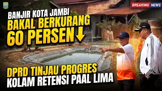JAMBI CITY FLOODING TO DECREASE BY 60 PERCENT, CITY COUNCIL INSPECTS PAAL LIMA RETENTION BASIN PR...