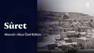 Sûret | Mescid-i Aksa | Özel Bölüm