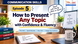 How to Present Any Topic with Confidence & Fluency | Episode-5 | Communication Skills | Subhavaartha