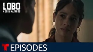 Lobo Morir Matando: Taking Aim | Episode 8 | Telemundo English