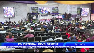 ‎UNIBEN Launches ₦100 Billion Trust Development Fund To Drive Infrastructural Growth