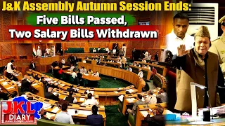 J&K Assembly Autumn Session Ends: Five Bills Passed, Two Salary Bills Withdrawn | Jammu Kashmir News