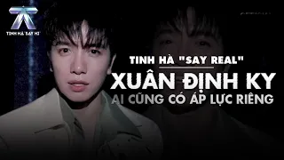 TINH HA "SAY REAL": Xuan Dinh KY - Everyone Has Their Own Pressures | Anh Trai Say Hi