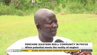 Perchire, Eastern Region: When Potential Meets The Reality Of Neglect