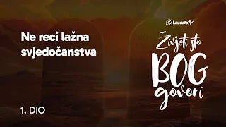 Živjeti što Bog govori - Ne reci lažna svjedočanstva (1)