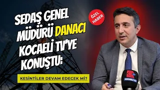 EXCLUSIVE INTERVIEW WITH SEDAŞ GENERAL MANAGER GÖKAY FATİH DANACI ON KOCAELİ TV