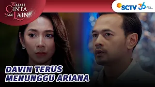 Davin Gelisah Ariana Belum Datang di Acara Ulang Tahunnya | Wajah Cinta yang Lain - Episode 36