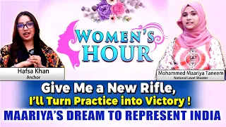 Give Me a New Rifle, I’ll Turn Practice into Victory! | Maariya’s Dream to Represent India