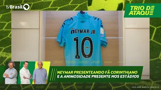 Trio de Ataque | Neymar gifting a Corinthians fan and the animosity present in stadiums