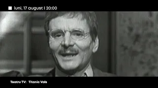 #TVR70: Titanic Vals de Tudor Mușatescu, la TVR1