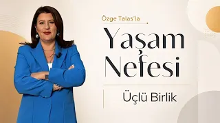 The Trinity - Özge Talas | Breath of Life