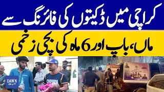 Karachi: Parents and 6-Month-Old Baby Injured in Robbers’ Firing | Dawn News