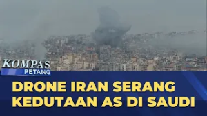 Drone Iran Serang Kedubes Amerika Serikat di Riyadh Arab Saudi | Kompas Petang