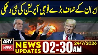 New Threat of Major Military Operation Against Iran | 2:30 AM News Updates | 24th July 2026