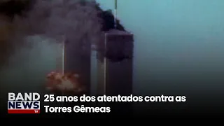 25 Years Since the Twin Towers Attacks | BandNews TV