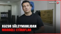Xəzər Süleymanlı qadınlar haqqında bunları dedi: “Onları çözmək üçün…”