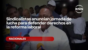 Sindicalistas anuncian jornada de lucha para defender derechos en la reforma laboral