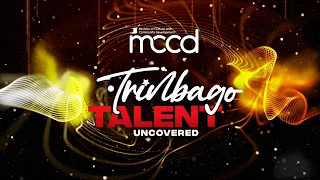 Ministry of Culture and Community Development's Trinbago Talent Uncovered Semis