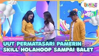 Uut Permatasari Pamerin Skill Holahoop Sampai Balet - BROWNIS (21/08/26) P3