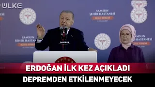 Erdoğan İlk Kez Açıkladı! Depremden Etkilenmeyecek #sondakika