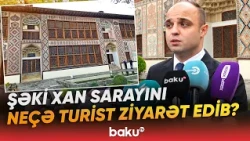 Dövlət Turizm Agentliyinin təşkilatçılığı ilə Şəkiyə mediatur təşkil olunub - Baku TV