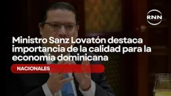 Minister Sanz Lovatón highlights the importance of quality for the Dominican economy