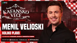 MENIL VELIOSKI - KOLIKO PLAVO NEBO JE | UZIVO | ORK VOJKAN JOVIC I KOBRE | UZIVO 2026 KAFANSKO VECE