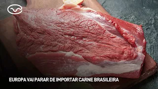 Europe to stop importing Brazilian meat