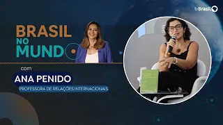 BRAZIL IN THE WORLD | Ana Penido, professor at the Institute of International Relations and Defen...