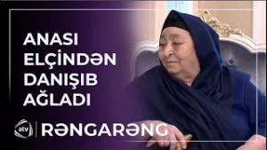 Anası Elçin Hüseynovdan DANIŞDI  - Xəstə olanda ağlamağını gördüm...  / Rəngarəng