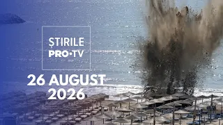 Știrile PRO TV - 26 August 2026 | Dronă cu explozibil, detonată în Olimp