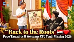 Back to the Roots 🇪🇬❤️ | Pope Tawadros II Welcomes CYC Youth Mission 2026 #copticchurch #CYC