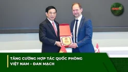 AFTERNOON NEWS UPDATE 10/21: Strengthening Vietnam - Denmark defense cooperation | QPVN