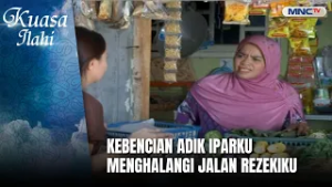 Kebencian Adik Iparku Menghalangi Jalan Rezekiku | FTV KUASA ILAHI