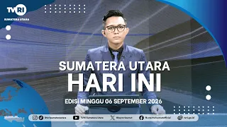 SUMATERA UTARA HARI INI [06 SEPTEMBER 2026]