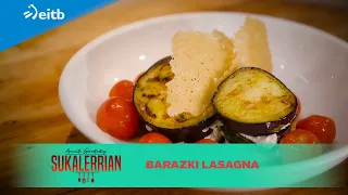 ARMINTZ GORROTXATEGI SUKALERRIAN: Barazki lasagna