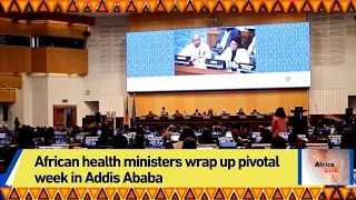 African health ministers wrap up pivotal week in Addis Ababa