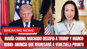 María Corina Machado DESAFIA A TRUMP Y MARCO RUBIO:  Anuncia que regresará a Venezuela pronto