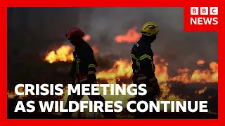 Wildfires in France and Spain trigger 300,000 evacuations as crisis meetings to be held | BBC News