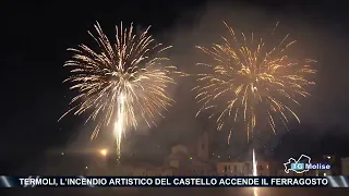 Termoli, the artistic "burning" of the Castle lights up Ferragosto