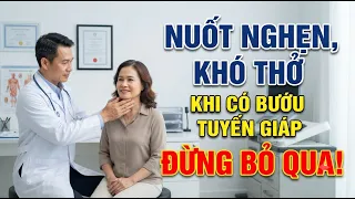 Difficulty Swallowing and Shortness of Breath with a Thyroid Nodule: Don't Ignore It! | Can Tho